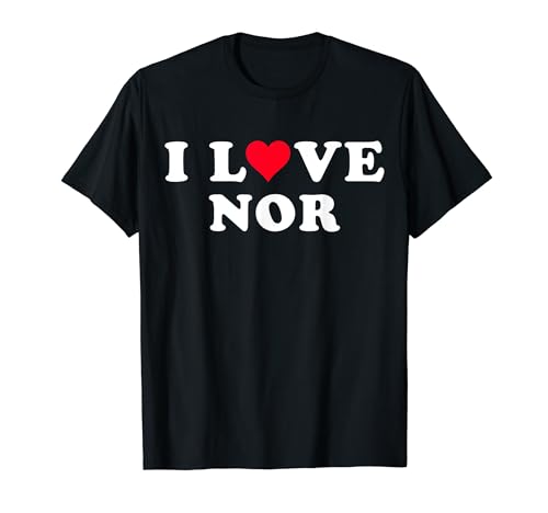 I Love Nor Matching Girlfriend & Novio Nor Name Camiseta