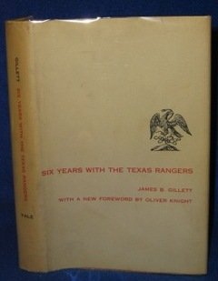 Six Years with The Texas Rangers, 1875 - 1881