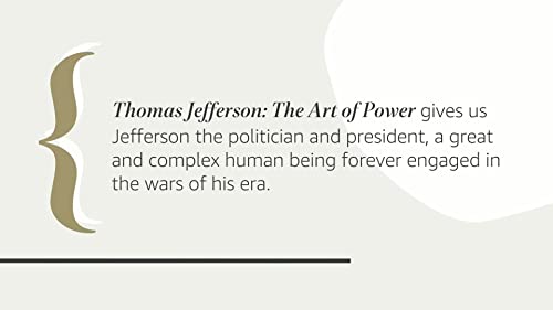Thomas Jefferson: The Art of Power