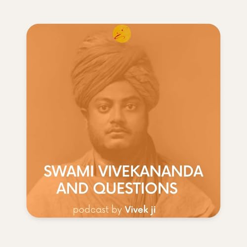 Swami Vivekananda and Questions by Vivek ji (HINDI) Podcast Por  arte de portada