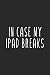 Produktbild In case my ipad breaks Notebook, 6x9" blank lined notebook 110 pages. funny lined journal gift for christmas or ipad owners