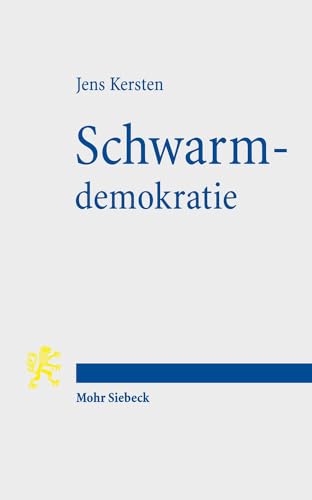 Schwarmdemokratie: Der Digitale Wandel Des Liberalen Verfassungsstaats (German Edition)