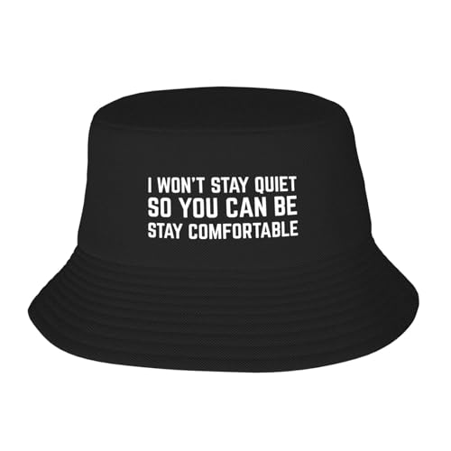 I Won't Stay Quiet So You Can Stay Comfortable Bucket Hats Fashion Sun Cap Summer Beach Fishing Fisherman Caps Black