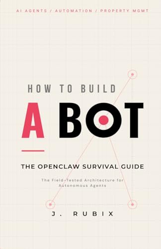 How to Build a Bot: The OpenClaw Survival Guide