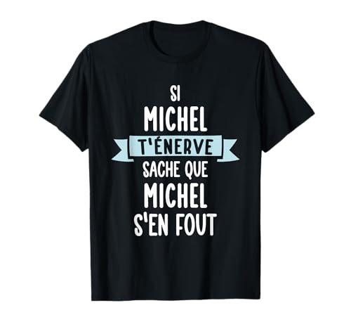 Cadeau Homme Humour Prénom Personnalisé Michel T-Shirt