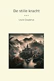 De stille kracht (Classic Books) - Louis Couperus 