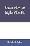 Memoirs of Rev. John Leighton Wilson, D.D.: missionary to Africa, and secretary of foreign missions