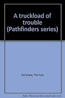 A truckload of trouble (Pathfinders series) 0310378818 Book Cover