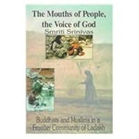The Mouths of People, the Voice of God: Buddhists and Muslims in a Frontier Community of Ladakh 0195642295 Book Cover