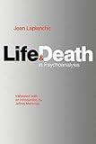 Life and Death in Psychoanalysis