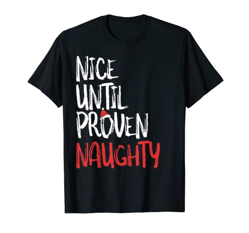 Naughty Christmas Shirt, camiseta Naughty Until Proven Naughty Camiseta