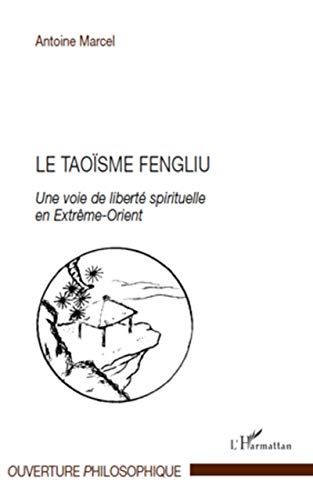 Télécharger Le taoïsme fengliu: Une voie de liberté spirituelle en Extrême-Orient PDF