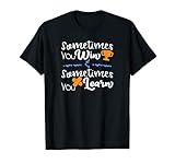 Sometimes You Win Sometimes You Learn Shirt