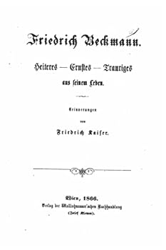 Paperback Friedrich Beckmann, Heiteres, Ernstes, Trauriges aus seinem Leben [German] Book