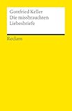 Die missbrauchten Liebesbriefe. Novelle: Keller, Gottfried – Deutsch-Lektüre, Deutsche Klassiker der Literatur – 19592 (Reclams Universal-Bibliothek) - Gottfried Keller 