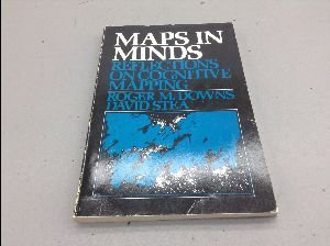 Maps in Minds: Reflections on Cognitive Mapping