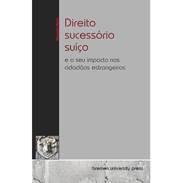 Capa do livro Direito sucessório suíço: e o seu impacto nos cidadãos estrangeiros (Portuguese Edition)