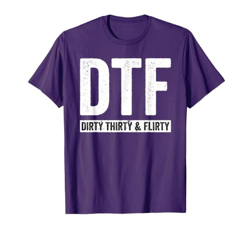 DTF Dirty Thirty & Flirty Funny 30th Birthday G T-Shirt, Men, Purple, 3X-Large