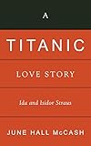 A Titanic Love Story: Ida and Isidor Straus