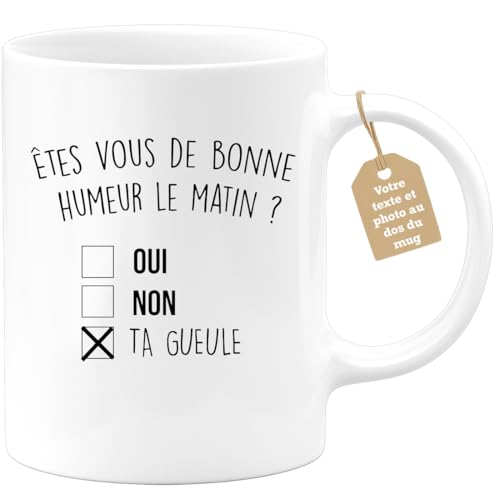 quotedazur Café-Croissant - Mug Personnalisable Texte Photo Humour Êtes- Vous De Bonne Humeur Le Matin Oui Non - Cadeau Noël Original Drôle Anniversaire Tasse Collègue Homme Femme - Blanc/Céramique