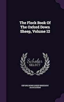 Hardcover The Flock Book Of The Oxford Down Sheep, Volume 12 Book