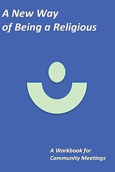 Paperback A New Way of Being a Religious - A Workbook: For Community Meetings Book