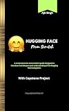 Hugging Face from Scratch