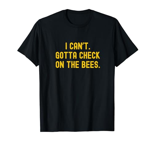 Beekeeper Bee Lover Beekeeping I Can't Yellow T-Shirt