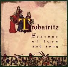 Trobairitz: Seasons of Love and Song [Audio CD] Trobairitz Ensemble for Medieval MusicKatherine Wallace, sopranoJoy-Anne Murphy, mezzo-sopranoWendy Grønnestad, mezzo-sopranoSusan Pierce, sopranoPatricia MacKenzie, harp
