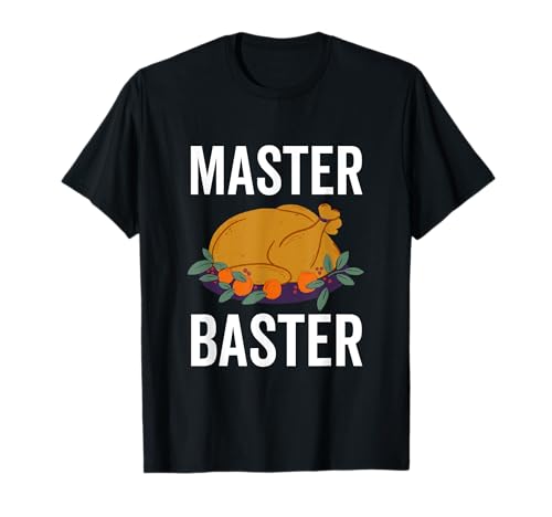 Master Baster Funny Thanksgiving Turkey Food Family Family Camiseta