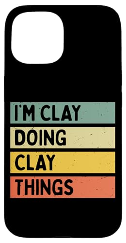 I'm Clay Doing Clay Things �ʔ������� �X�}�z�P�[�X iPhone 15 �p