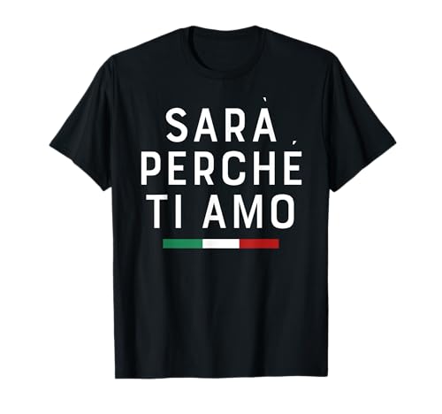 Photo de SARÀ PERCHÈ TI AMO X La raison pour laquelle je t'aime T-Shirt