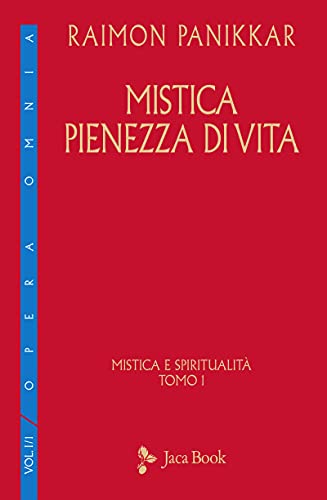 Mistica pienezza di vita: Volume 1, Tomo 1 (Mistica e spiritualità)