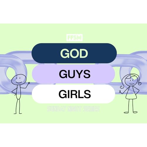 Relationships (God, Guys, and Girls - Week 1)