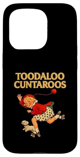Toodaloo Cuntaroos Funny Sarcastic Retro Humor Meme Graphic �X�}�z�P�[�X iPhone 15 Pro �p