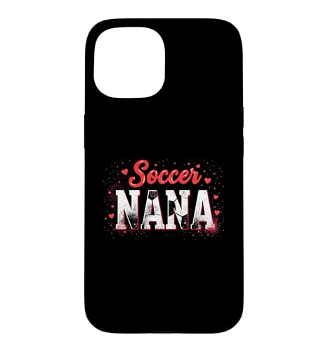 Proud Soccer Nana Funny Grandma Lover Heart Player �t�@�� �X�}�z�P�[�X iPhone 15 �p