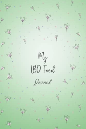 My IBD Food Journal: Practical Food Diary To Track your Daily Symptoms, Intolerance, Allergies, Food and Mood. Inflammatory Bowel Disease Diet Tracker Book A gift for people with digestive disorders.