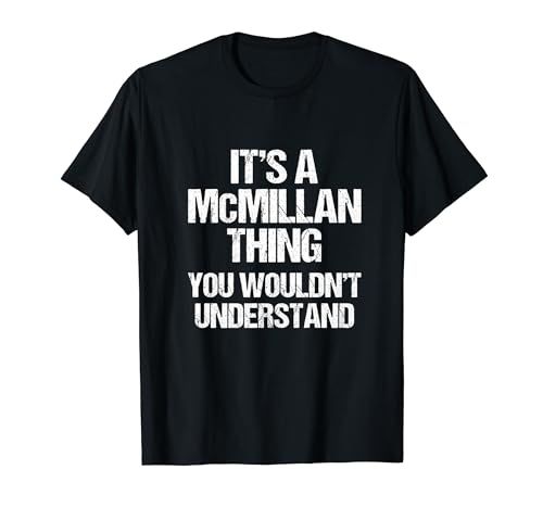 C'est un truc de McMillan (vous ne comprendriez pas) - McMillan T-Shirt