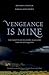 Vengeance Is Mine: The Mountain Meadows Massacre and Its Aftermath