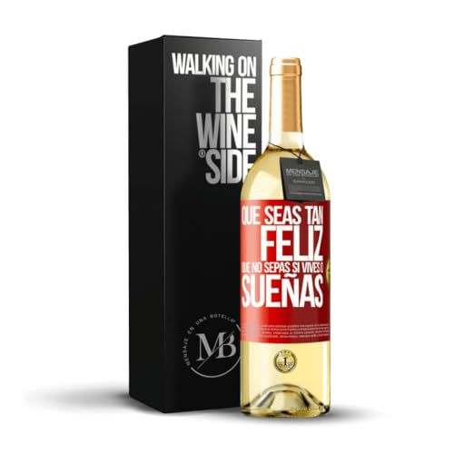 «Que seas tan feliz que no sepas si vives o sueñas» Mensaje en una Botella. Vino Blanco Premium Verdejo Joven + Gift Box. Etiqueta Roja PERSONALIZABLE