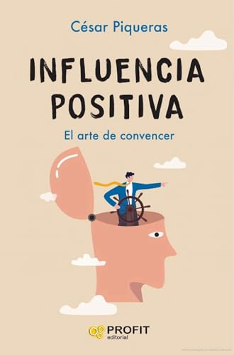 Influencia positiva: El arte de convencer (COMUNICACION Y RELACIONES PUBLICAS)