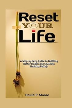 Paperback Reset: A Step-by-Step Guide to Building Better Habits and Crushing Limiting Beliefs Book