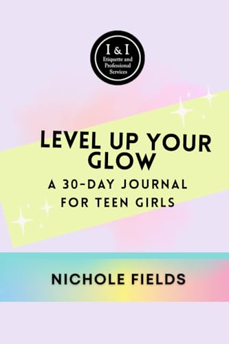 Level Up Your Glow: A 30-Day Journal for Teen Girls