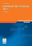 heuser analysis  Lehrbuch der Analysis. Teil 1: Mit 811 Aufgaben, zum Teil mit Lösungen (Mathematische Leitfäden)