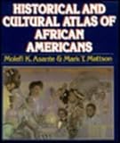 The Historical and Cultural Atlas of African Americans