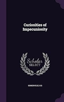 Curiosities of Impecuniosity