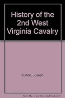 History of the 2nd West Virginia Cavalry 0962886653 Book Cover
