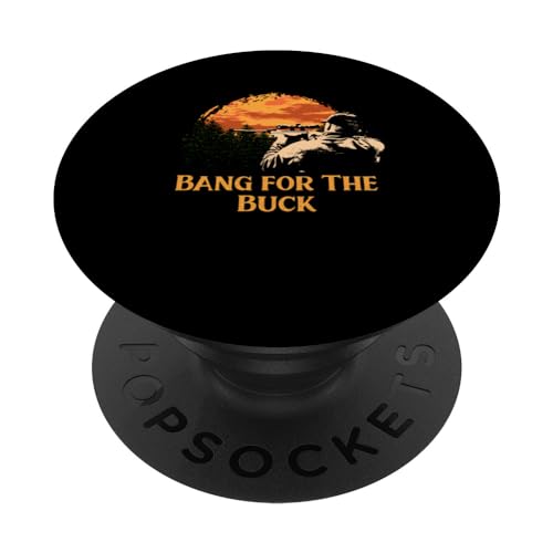 Bang for The Buck Deer Hunting Elk Hunter Forest Funny PopSockets Standard PopGrip