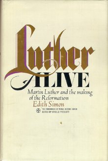 Luther alive: Martin Luther and the making of t... 0340044365 Book Cover
