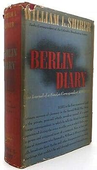 William L. Shirer BERLIN DIARY The Journal Of A Foreign Correspondent 1934,1941